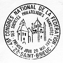 Oblitération 1er jour pour le timbre de Saint Brieuc
Congrès National de la Fédération
des Sociétés Philatéliques